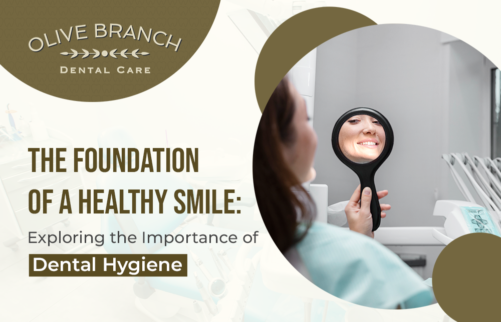 The Foundation of a Healthy Smile: Exploring the Importance of Dental Hygiene