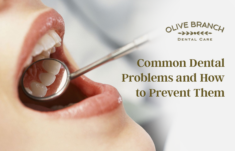 Common Dental Problems and How to Prevent Them