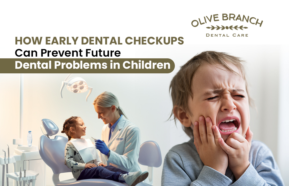 How Early Dental Checkups Can Prevent Future Dental Problems in Children